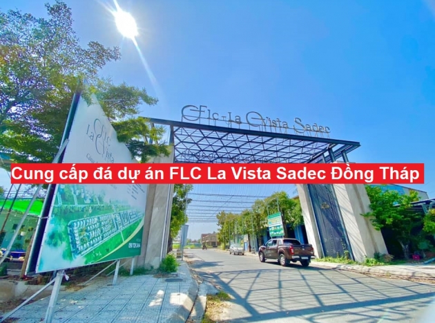 Cung cấp đá dự án FLC La Vista Sadec Đồng Tháp